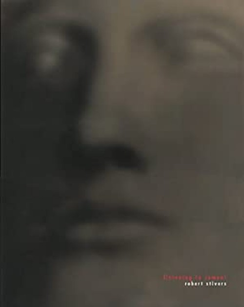 Robert Stivers : Listening to Cement Hardcover