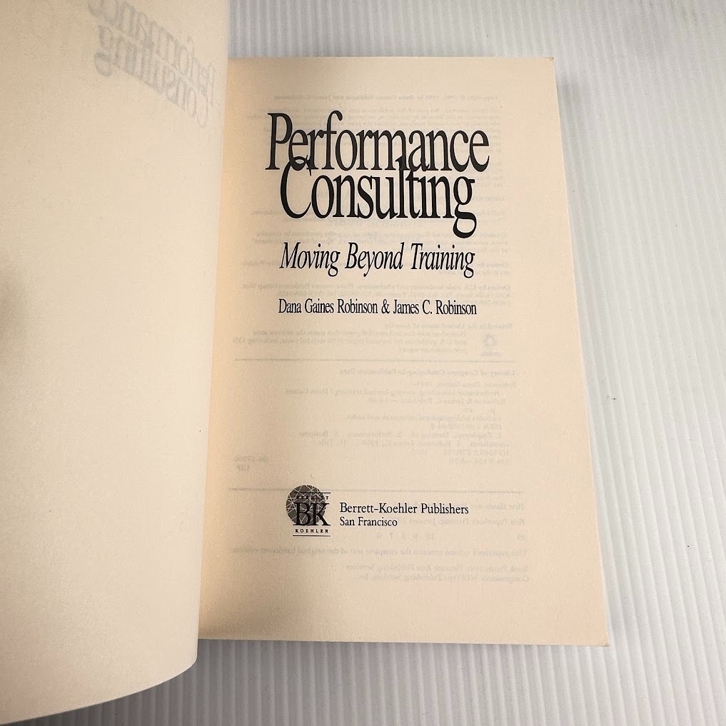 Performance Consulting: Moving Beyond Training by Dana Gaines Robinson & James C