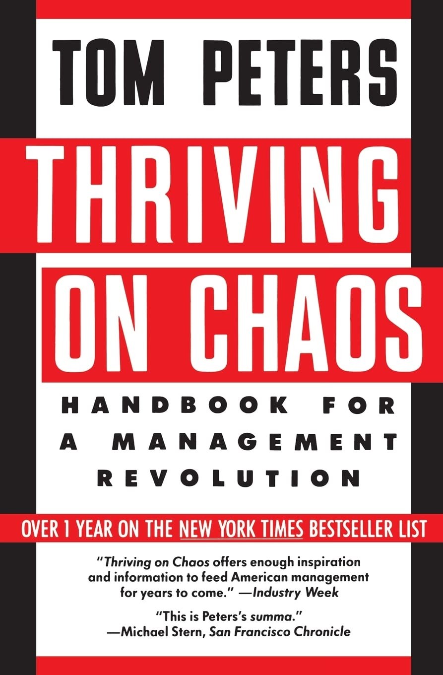 Thriving on Chaos: Handbook for a Management Revolution – The #1 New York …
