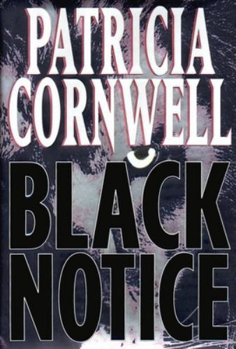 Kay Scarpetta Ser.: Black Notice by Patricia Cornwell (1999, Hardcover)