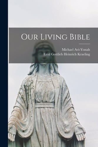 Our Living Bible by Michael 1904-1974 Avi-Yonah: New