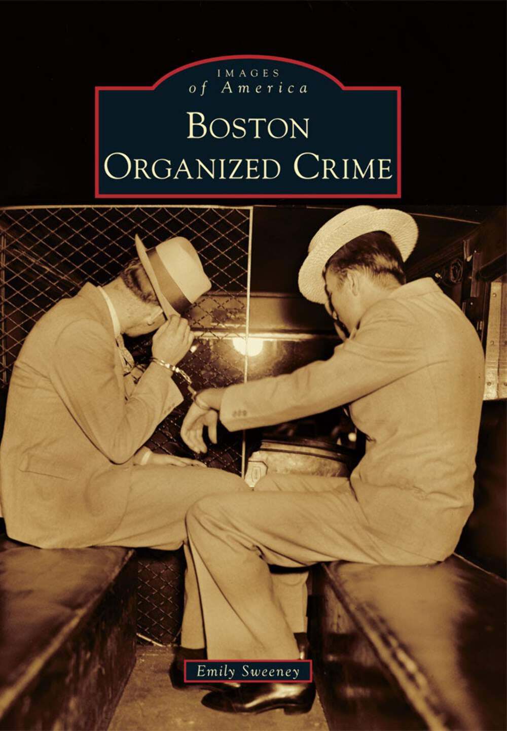 NEW Arcadia Publishing Boston Organized Crime, MA 9780738576732 Images of Americ