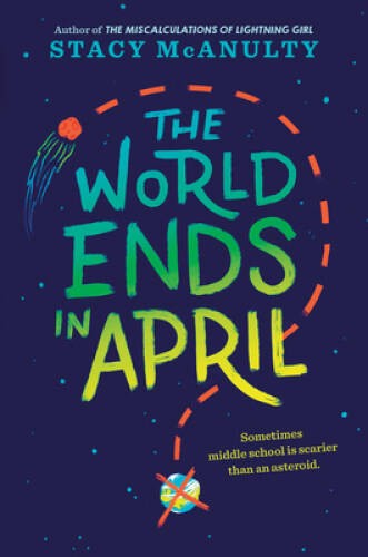 The World Ends in April – Paperback By McAnulty, Stacy – VERY GOOD