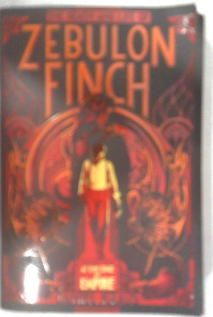 The Death and Life of Zebulon Finch, Volume One by Daniel Kraus