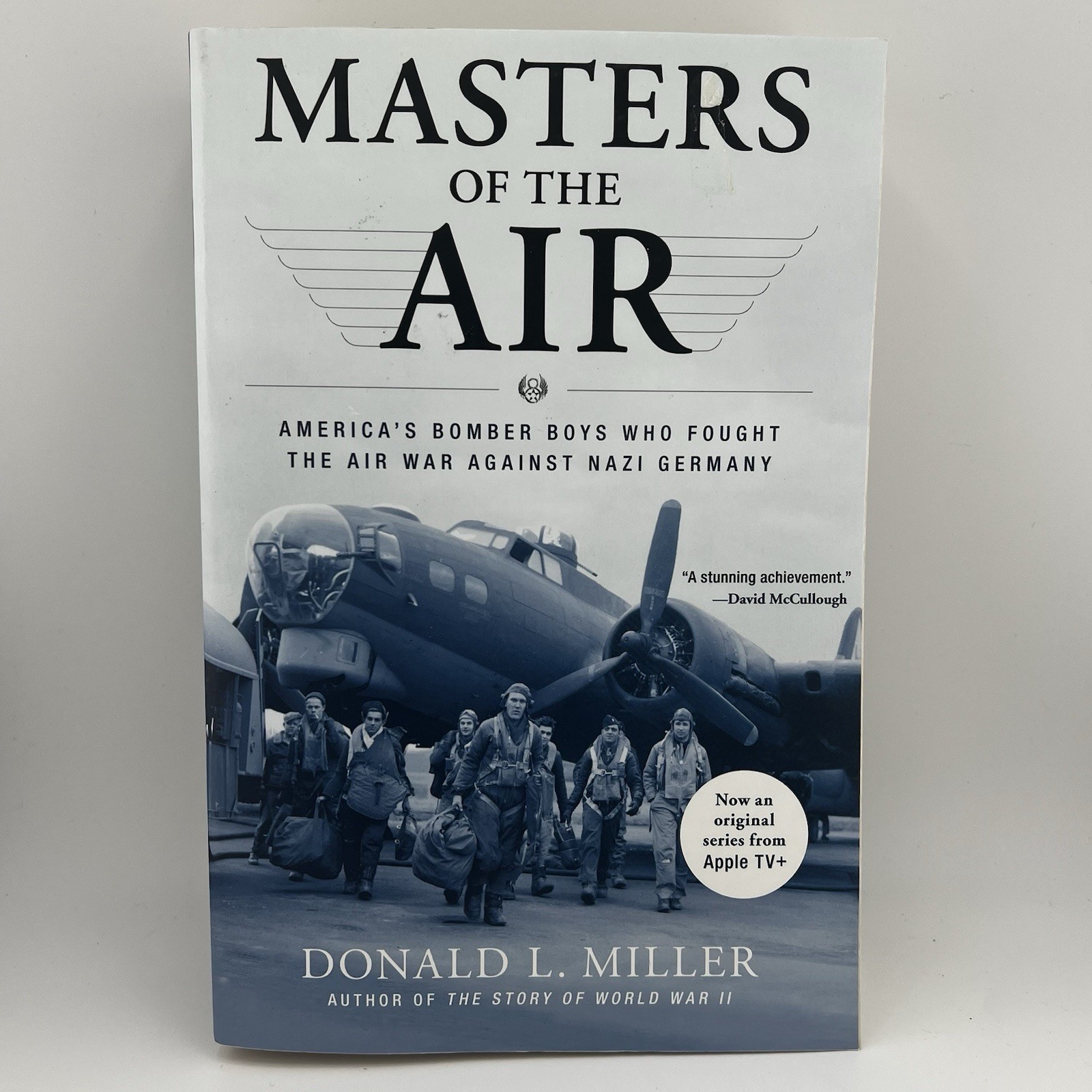 Masters Of The Air : America’s Bomber Boys Who Fought The Air War Against Nazi