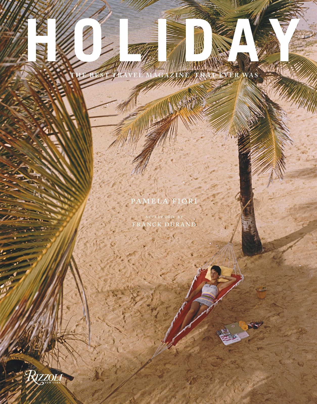 Holiday: The Best Travel Magazine that Ever Was, Fiori, Pamela, Good Book