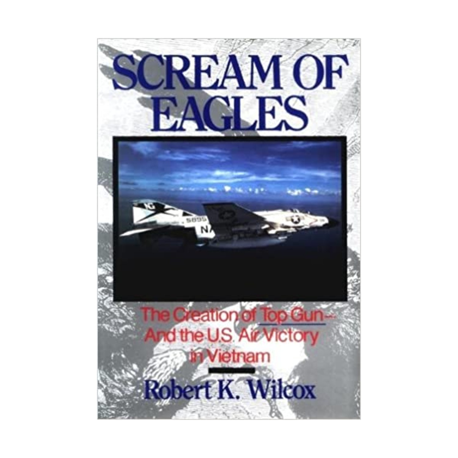 John Wiley Historical B Scream of Eagles – The Creation of Top Gun and th VG+