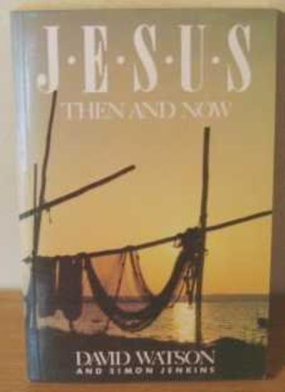JESUS THEN AND NOW By SIMON JENKINS’ ‘DAVID WATSON