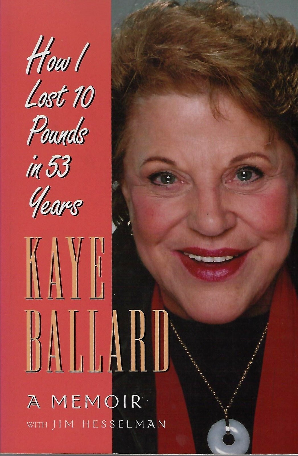 KAYE BALLARD Signed How I Lost 10 Lbs. In 53 Years Inscribed to ROBERT CLARY