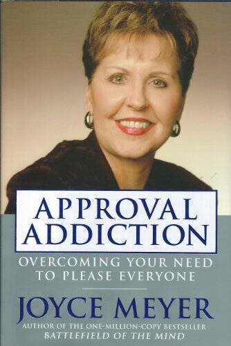 Approval Addiction – Hardcover By Meyer, Joyce – VERY GOOD