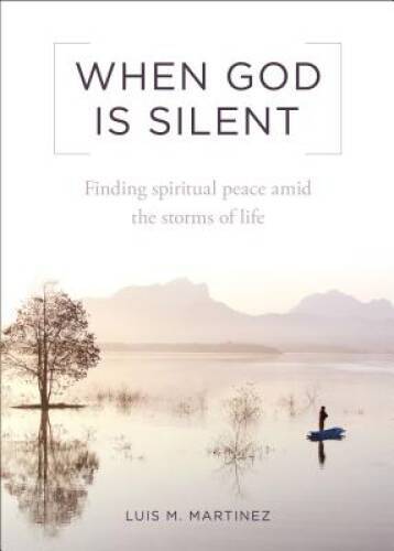 When God Is Silent – Paperback By Luis M. Martinez – GOOD