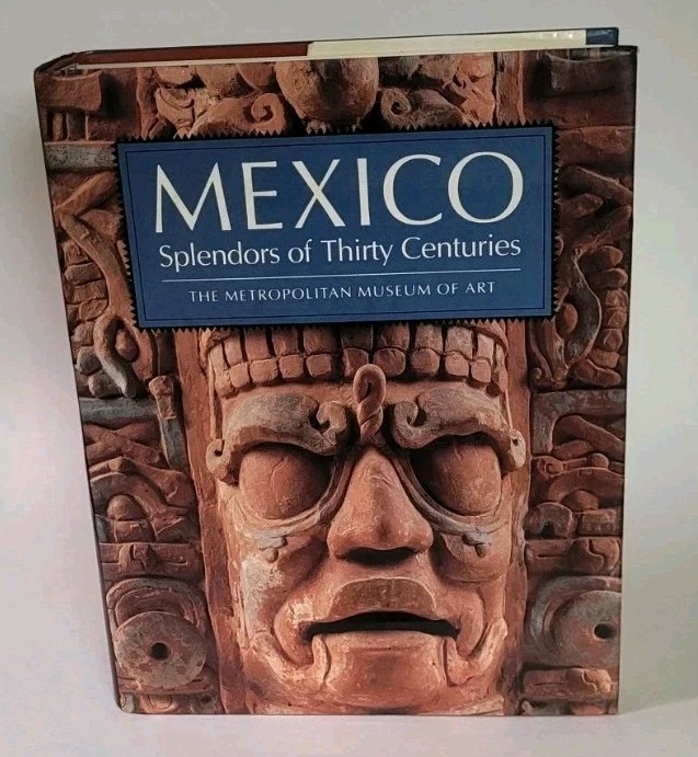 Mexico Splendors of Thirty Centuries  Metropolitan Museum of Modern Art Harcover