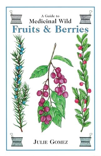 A Guide to Medicinal Wild Frui – VERY GOOD