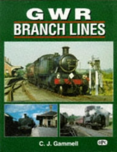 GWR Branch Lines by Gammell, C.J. Hardback Book The Fast Free Shipping