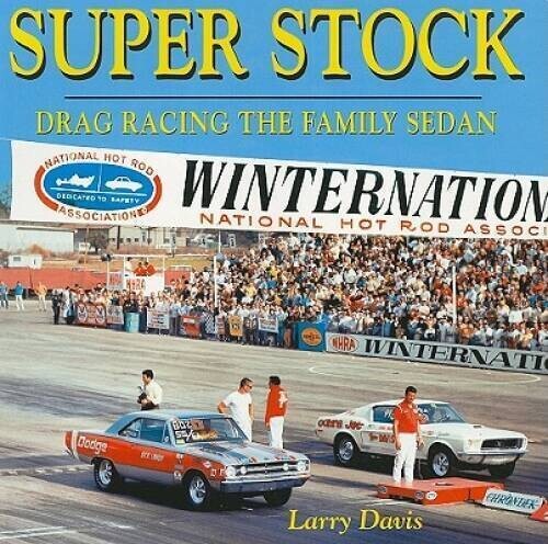 NEW SUPER STOCK Drag Racing the Family Sedan Larry Davis Cartech Hardcover Hemi