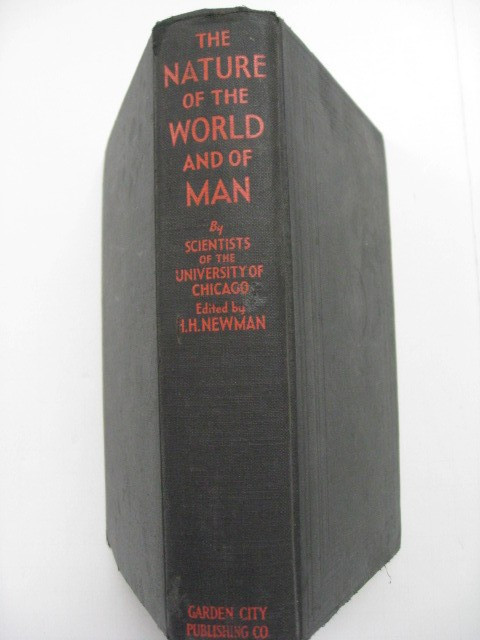 THE NATURE OF THE WORLD AND OF MAN -1933 Scientists of the University of Chicago