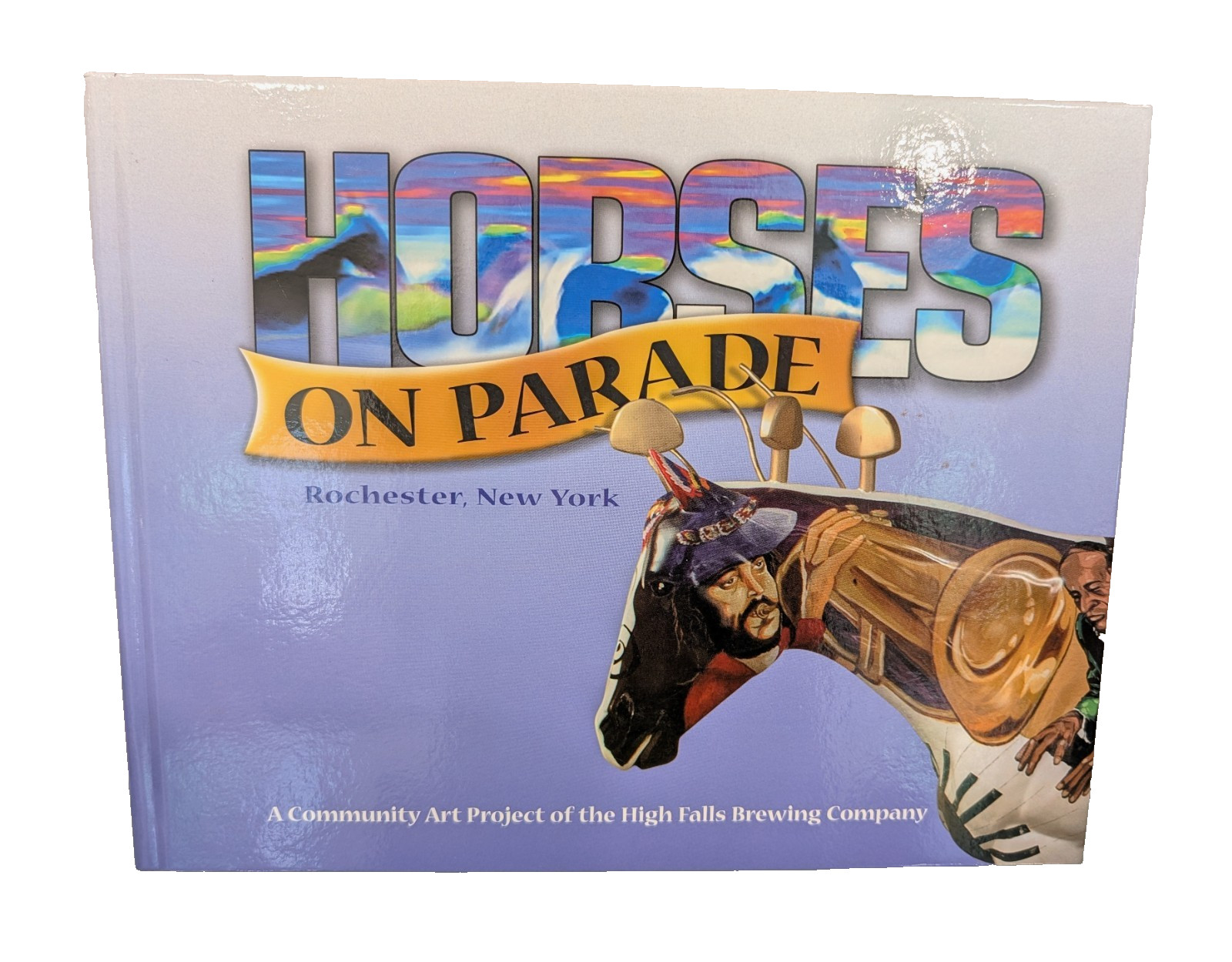 Horses On Parade Rochester NY Colorful Hardback Book Art Project Coffee Table