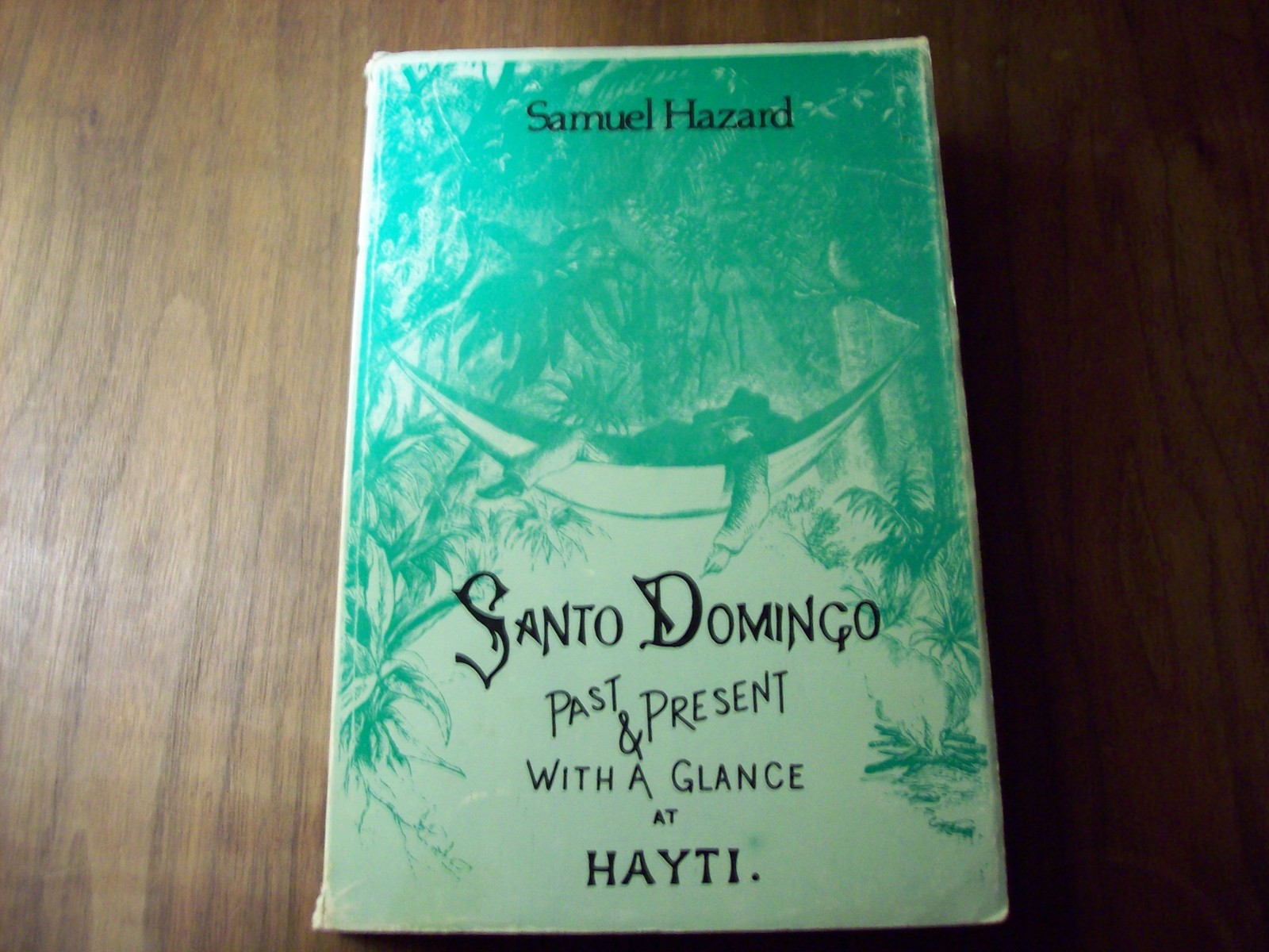 Santo Domingo, Past and Present; With a Glance at Hayti
