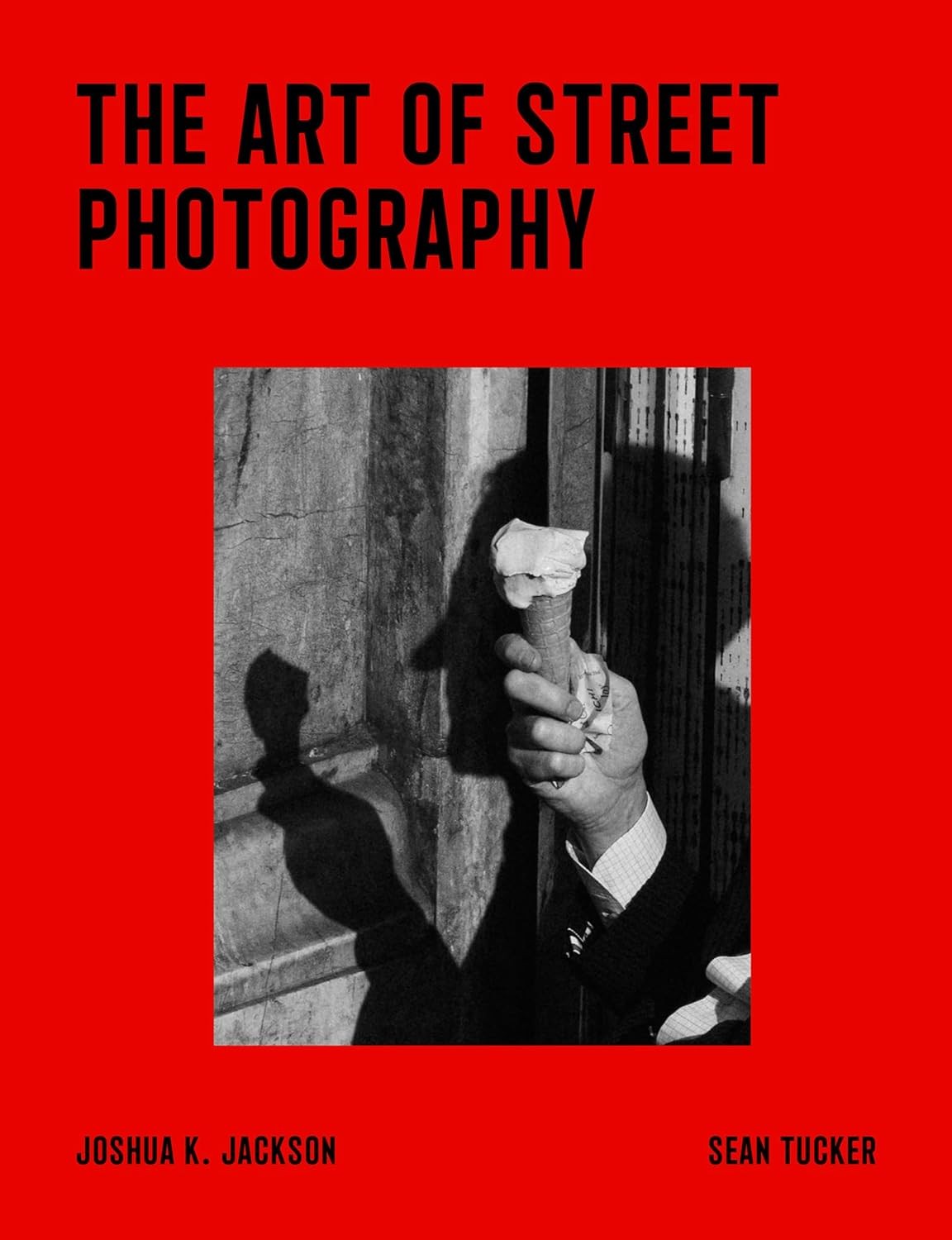 The Art of Street Photography Hardcover by Sean Tucker