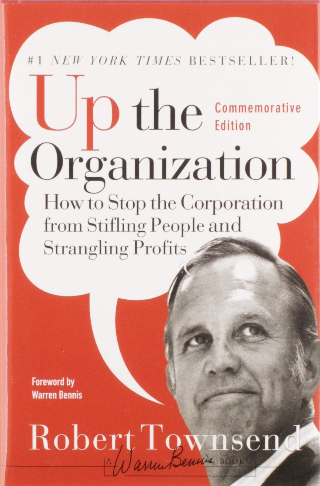 Up the Organization: How to Stop the Corporation from Stifling People and St…