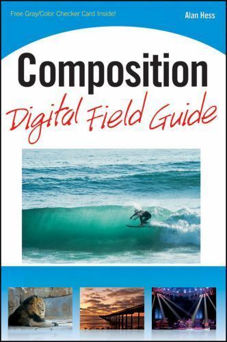 Composition Digital Field Guide by Alan Hess