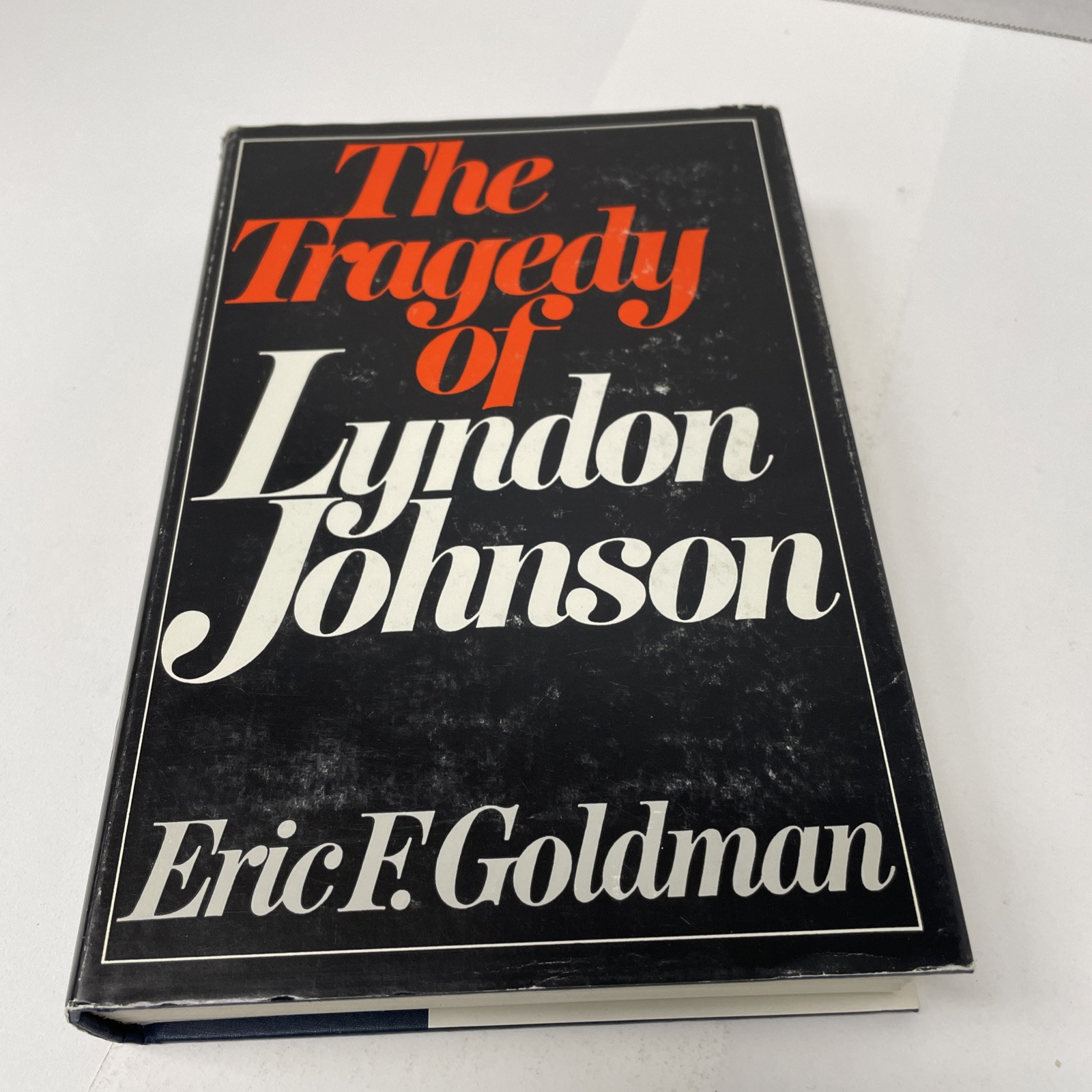 The Tragedy of Lyndon Johnson by Eric Frederick Goldman – Hardcover 1969