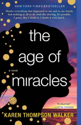 The Age of Miracles: A Novel – Paperback By Thompson Walker, Karen – GOOD