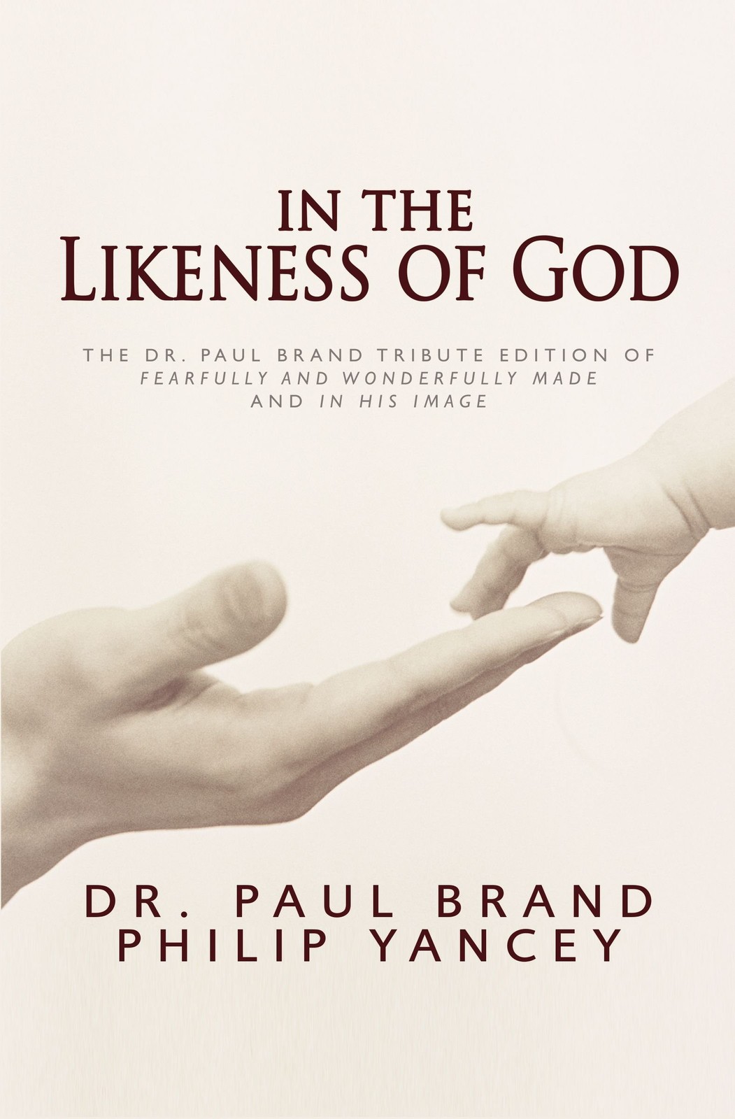 In the Likeness of God: The Dr. Paul Brand Tribute Edition of Fearfully and …