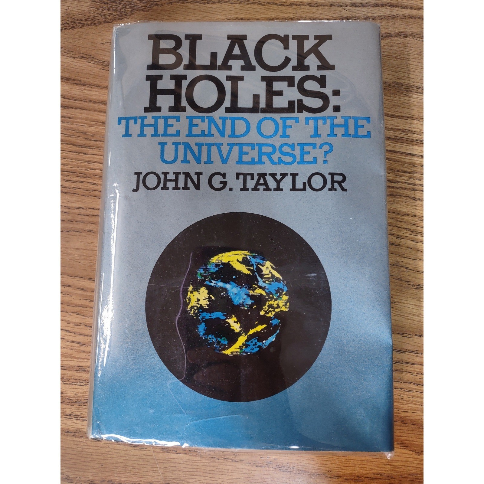 Black Holes The End of the Universe John G Taylor 1974 1st HC Jay Pasachoff Note