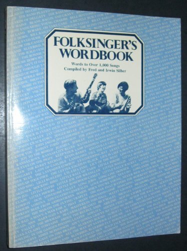 Folksinger’s Wordbook by Silber
