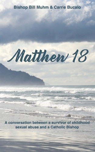 Carrie Bucalo Bishop Bill Muhm Matthew 18 (Paperback)
