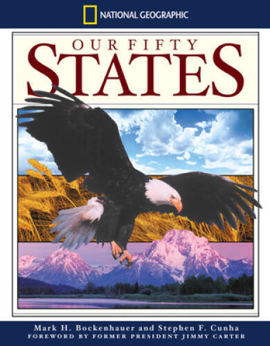 National Geographic Our Fifty States – Hardcover By Cunha, Stephen F. – GOOD