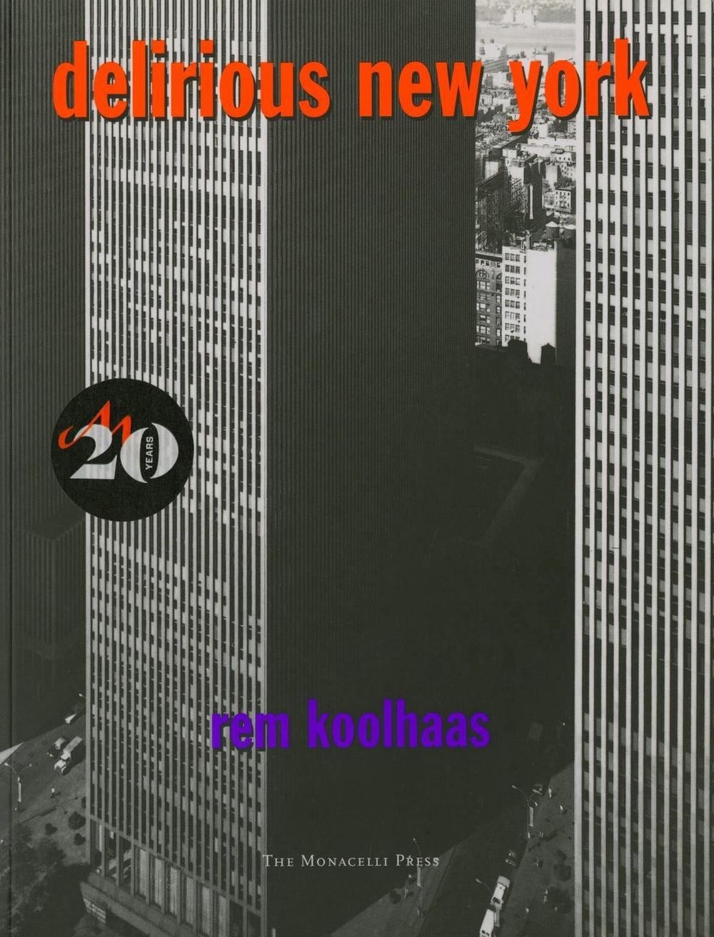 Delirious New York: A Retroactive Manifesto for Manhattan by Rem Koolhaas (Engli