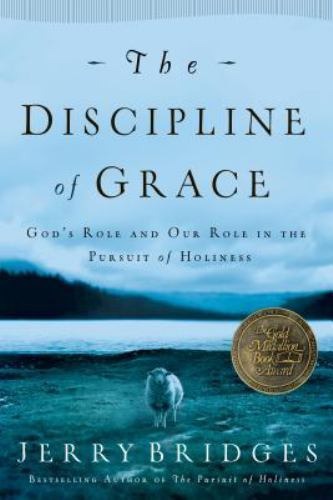 The Discipline of Grace by Bridges, Jerry