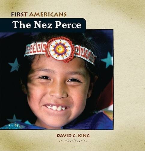 The Nez Perce (First Americans (Cavendish Square Publishing)) – GOOD