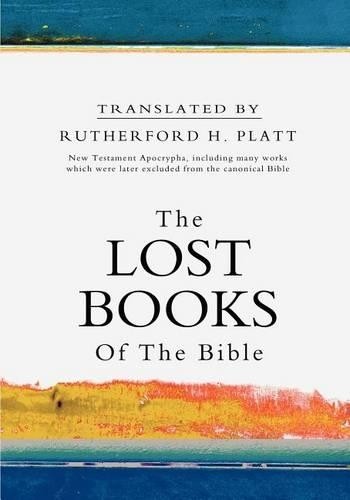 Rutherford H Platt The Lost Books of the Bible (Paperback) (UK IMPORT)