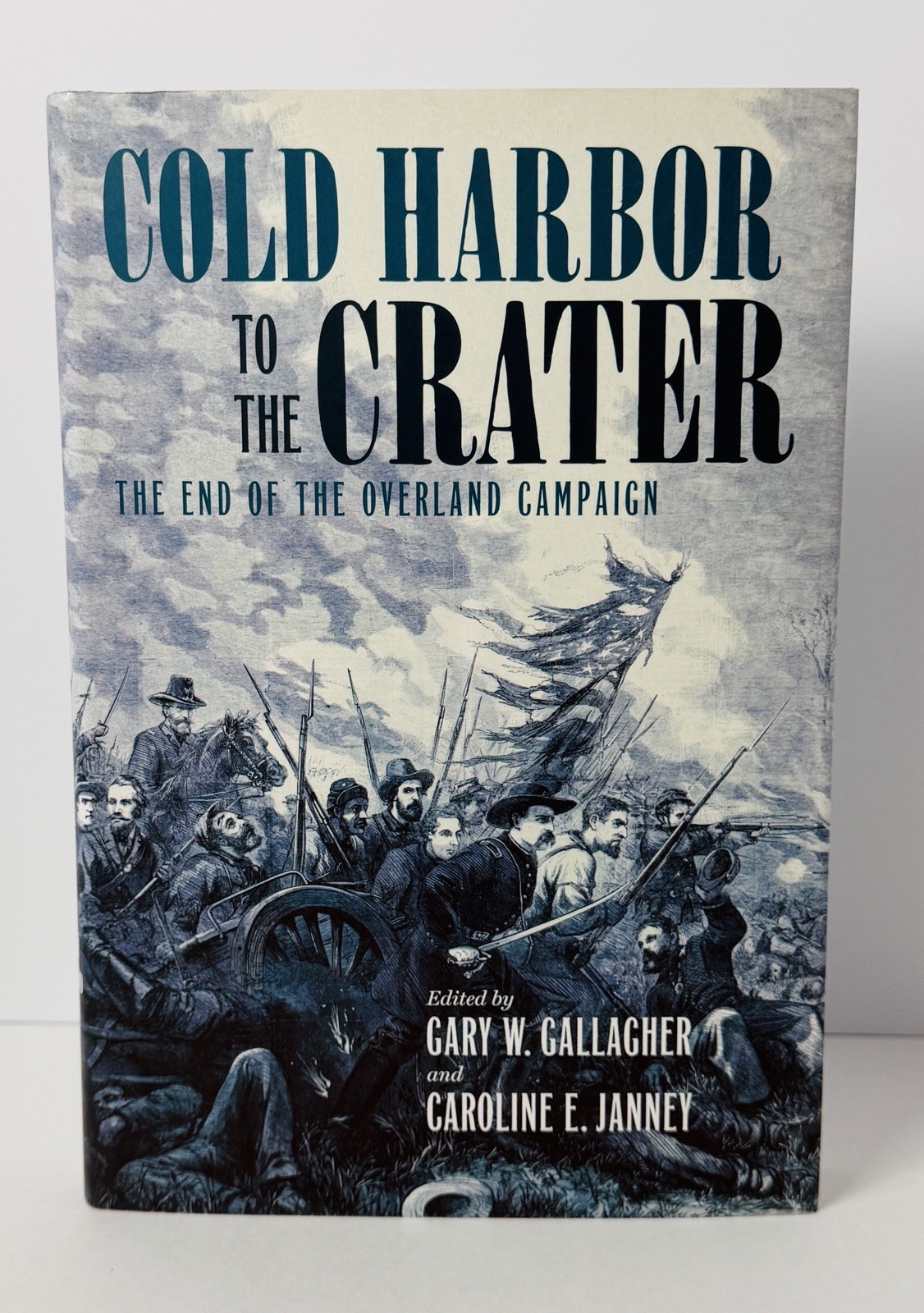 Cold Harbor to the Crater Overland Campaign Gallagher Janney HC DJ