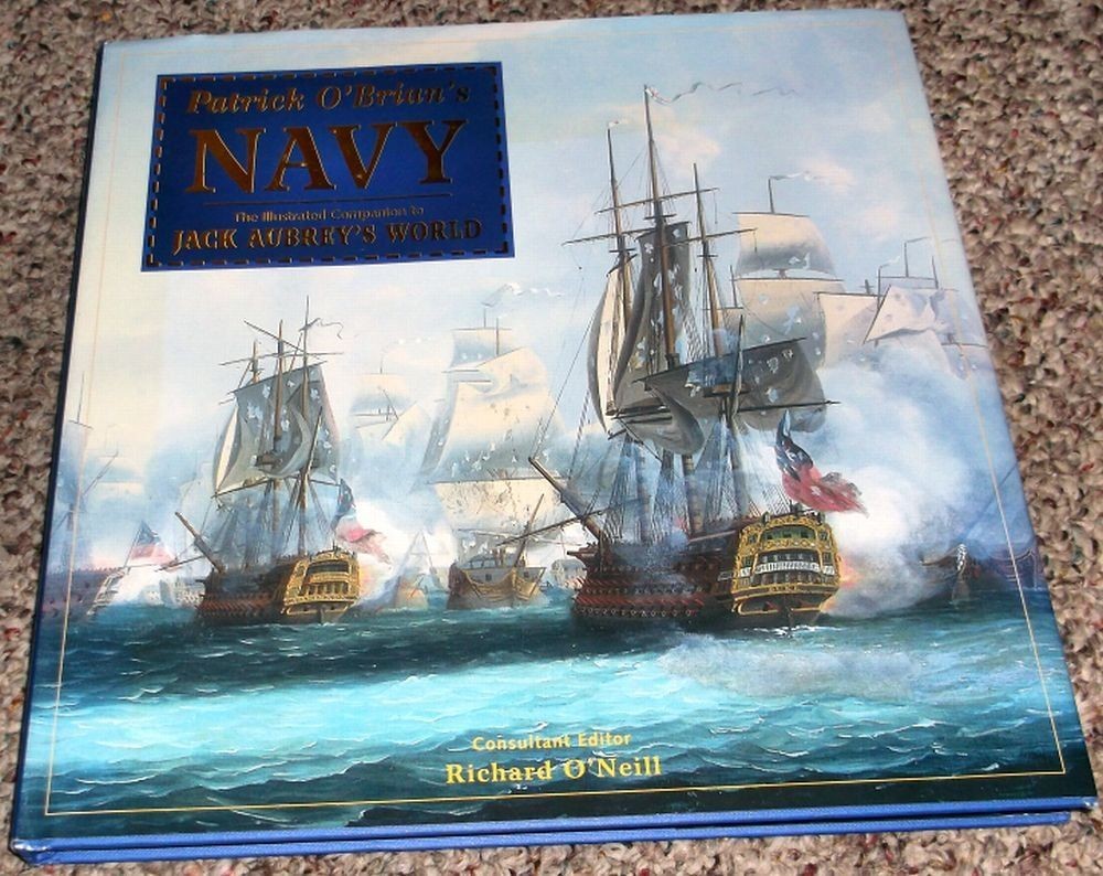 Patrick O’Brian’s Navy: The Illustrated Companion to Jack Aubrey’s World