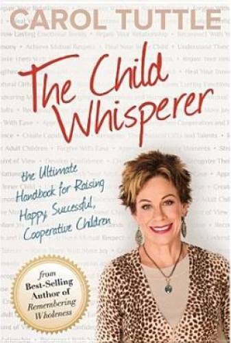 The Child Whisperer, The Ultimate Handbook for Raising Happy, Successful, – GOOD