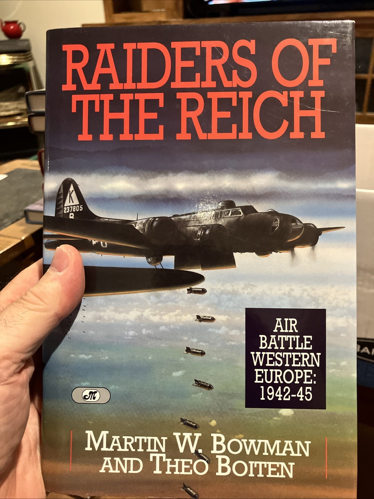 Raiders of the Reich: Air Battle Western Europe 1942-1945 by Martin W Bowman