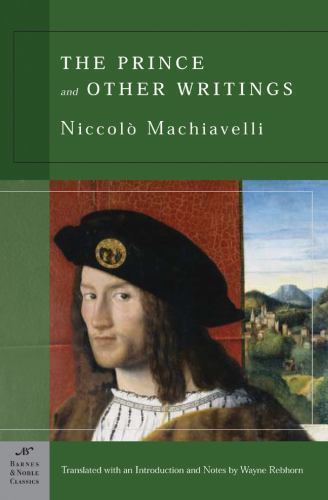 Barnes and Noble Classics Ser.: The Prince and Other Writings by Niccolo…
