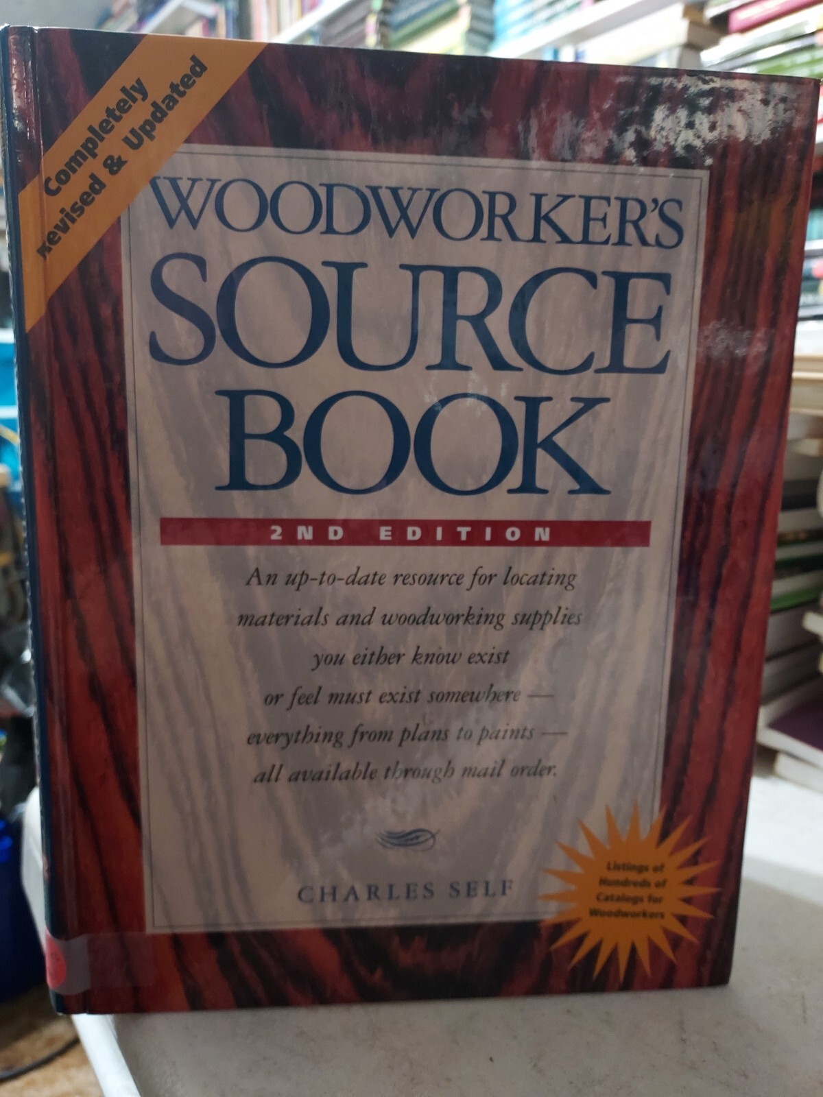 Woodworker’s Source Book 2nd Edition by Charles R. Self (1995, HC) HC1
