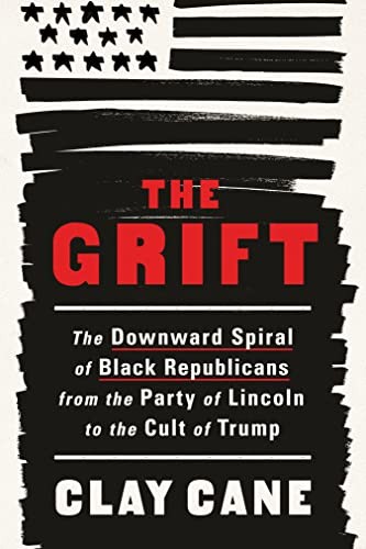 The Grift: The Downward Spiral of Black …, Cane, Clay