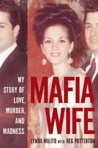 Mafia Wife: My Story of Love, Murder, and Madness – Hardcover – GOOD