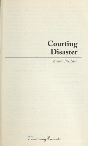 Courting Disaster (Heartland Heroes Series, Book 2 / Heartsong Presents, No. 798