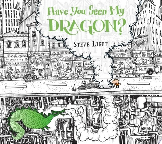 Have You Seen My Dragon? by Light, Steve, Acceptable Book