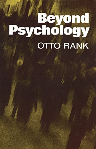 BEYOND PSYCHOLOGY By Otto Rank **Mint Condition**