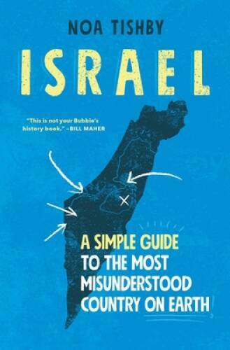 Israel: A Simple Guide to the Most Misunderstood Country on Earth – VERY GOOD