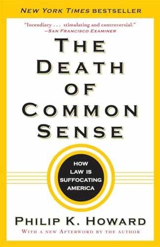 The Death of Common Sense: How Law Is – Paperback, by Howard Philip K. – Good