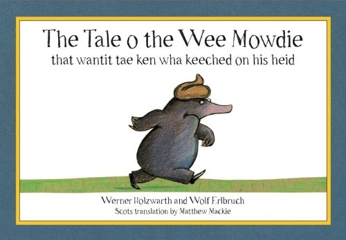 Werner Holzwart The Tale o the Wee Mowdie that wantit ta (Paperback) (UK IMPORT)